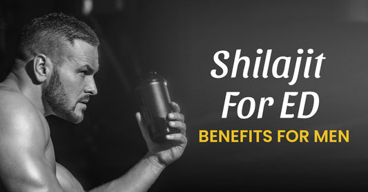 Shilajit Benefits for Men